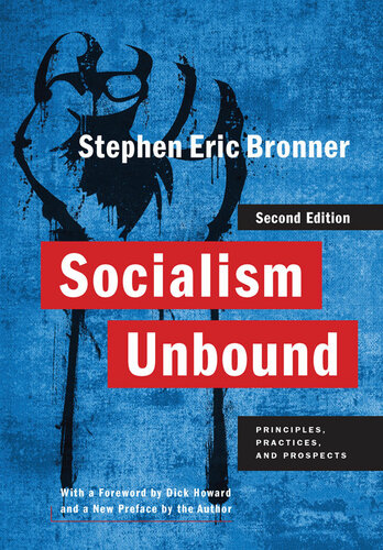 Socialism Unbound: Principles, Practices, and Prospects