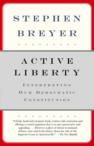 Active Liberty: Interpreting Our Democratic Constitution