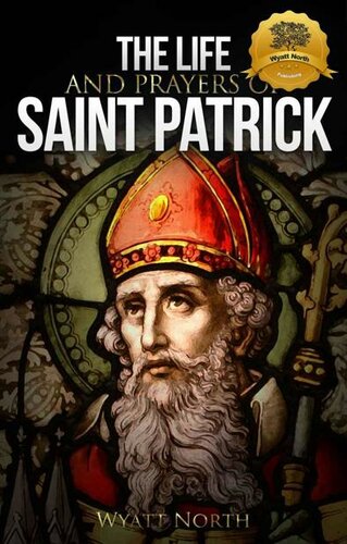 The Life and Prayers of Saint Patrick