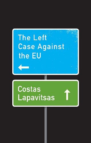 The Left Case Against the EU