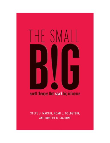 The Small Big: Small Changes That Spark Big Influence