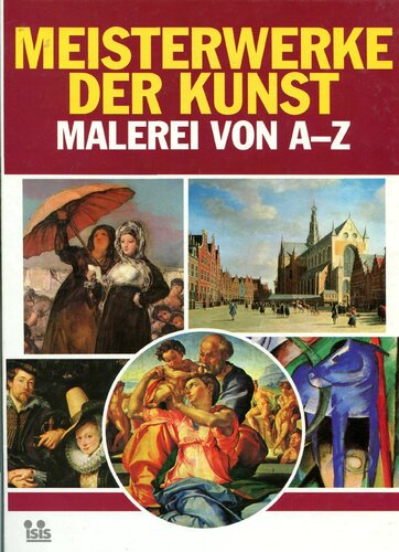 Meisterwerke der Kunst. Malerei von A - Z (1)