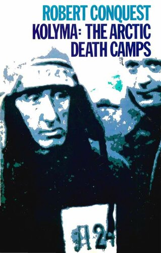 Kolyma: The Arctic Death Camps