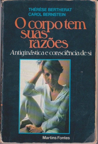 O Corpo tem suas Razões: Antiginástica e Consciência de Si
