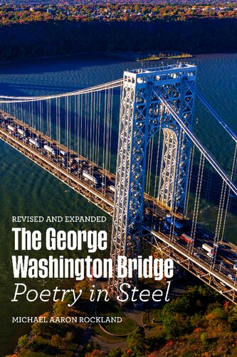 The George Washington Bridge : Poetry in Steel