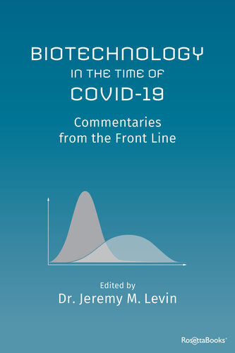 Biotechnology in the Time of COVID-19: Commentaries from the Front Line (Coronavirus)