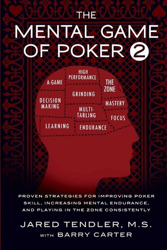 The Mental Game of Poker 2: Proven Strategies for Improving Poker Skill, Increasing Mental Endurance, and Playing in the Zone Consistently