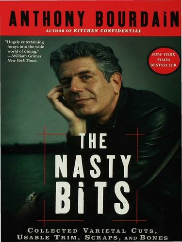 The Nasty Bits: Collected Varietal Cuts, Useable Trim, Scraps, and Bones