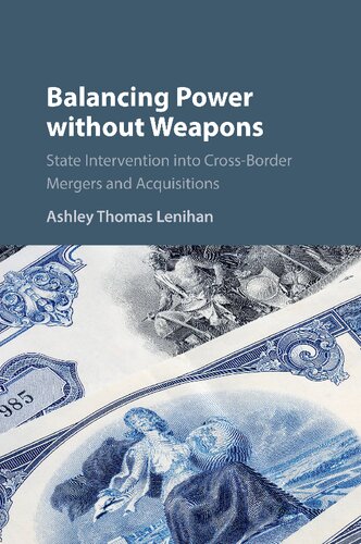 Balancing Power without Weapons : State Intervention into Cross-Border Mergers and Acquisitions.