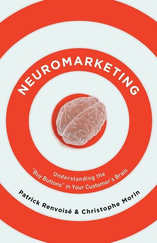 Neuromarketing: Understanding the Buy Buttons in Your Customer's Brain
