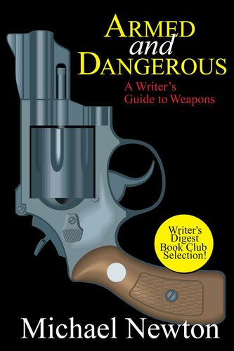 Armed and dangerous: a writer's guide to weapons