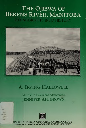 The Ojibwa of Berens River, Manitoba: Ethnography Into History