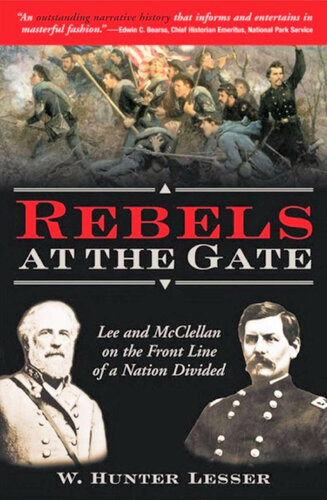 Rebels at the Gate: Lee and McClellan on the Front Line of a Nation Divided