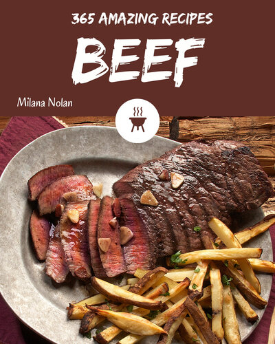 365 Amazing Beef Recipes