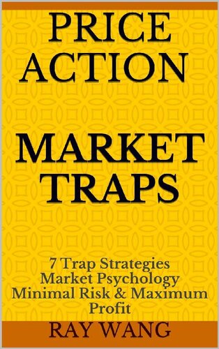 Price Action Market Traps: 7 Trap Strategies Market Psychology Minimal Risk & Maximum Profit