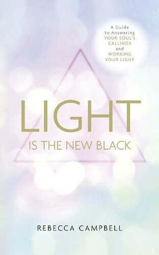 Light Is the New Black: A Guide to Answering Your Soul’s Callings and Working Your Light