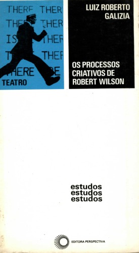 Os Processos Criativos de Robert Wilson: Trabalhos de Arte Total para o Teatro Americano Contemporâneo