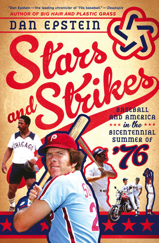 Stars and Strikes: Baseball and America in the Bicentennial Summer of ‘76