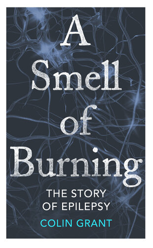 A Smell of Burning: The Story of Epilepsy
