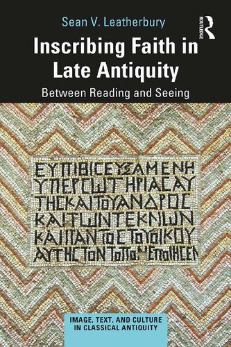 Inscribing Faith in Late Antiquity: Between Reading and Seeing