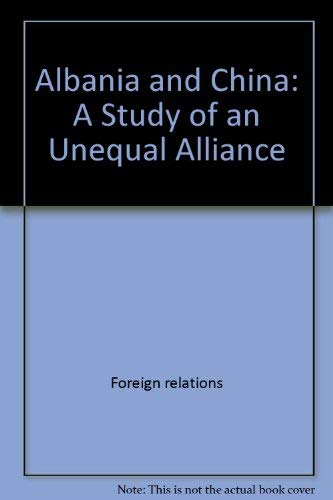 Albania and China: A study of an Unequal Alliance