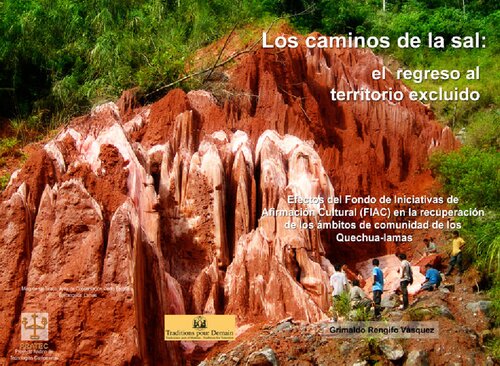 Los caminos de la sal: el regreso al territorio excluido. Efectos del Fondo de Iniciativas de Afirmación Cultural (FIAC) en la  recuperación de los ámbitos de comunidad de los Quechua-lamas