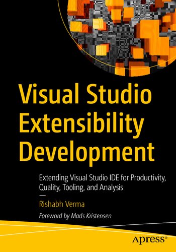 Visual Studio Extensibility Development: Extending Visual Studio Ide for Productivity, Quality, Tooling, and Analysis