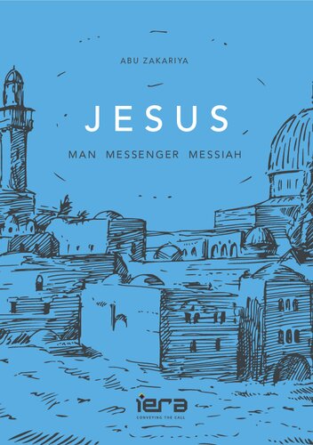 JESUS: Man, Messenger, Messiah