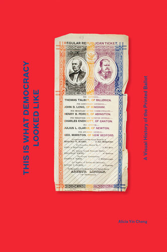 This is What Democracy Looked Like: A Visual History of the Printed Ballot