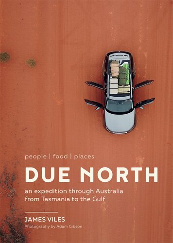 Due North: An expedition through Australia from Tasmania to the Gulf