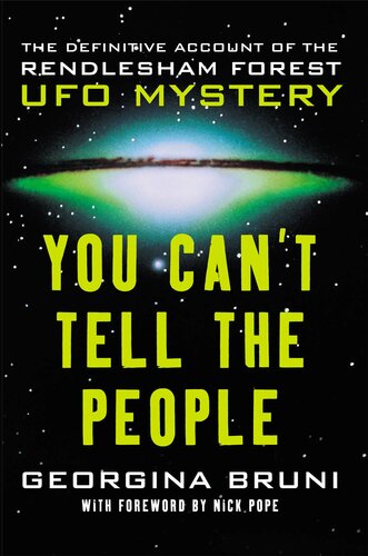 You Can't Tell the People: The Definitive Account of the Rendlesham Forest UFO Mystery