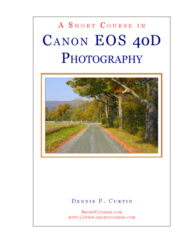 A Short Course in Canon EOS 40D Photography book/ebook