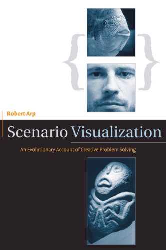 Scenario Visualization: An Evolutionary Account of Creative Problem Solving