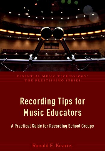 Recording tips for music educators : a practical guide for recording school groups
