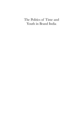 The Politics of Time and Youth in Brand India: Bargaining with Capital