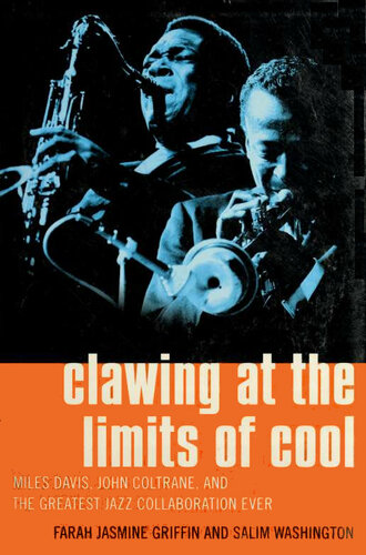 Clawing at the Limits of Cool: Miles Davis, John Coltrane, and the Greatest Jazz Collaboration Ever