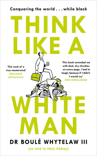 Think Like a White Man: Conquering the World . . . While Black