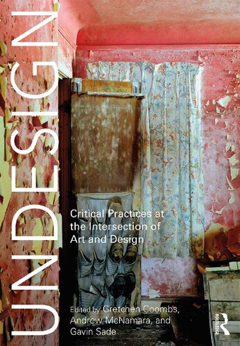 Undesign : critical practices at the intersection of art and design