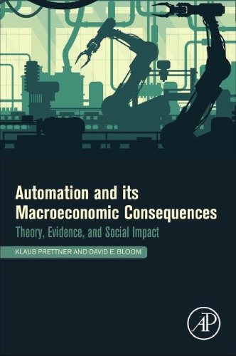 Automation And Its Macroeconomic Consequences: Theory, Evidence, And Social Impacts