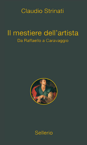 Il mestiere dell'artista. Da Raffaello a Caravaggio