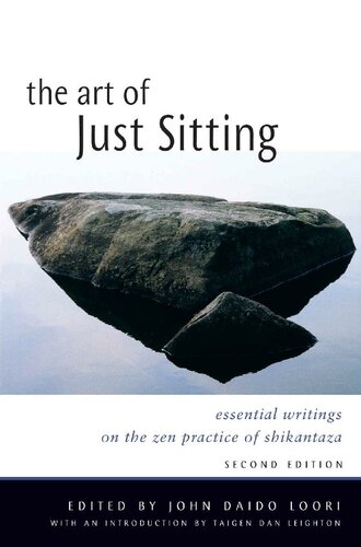 The Art of Just Sitting: Essential Writings on the Zen Practice of Shikantaza