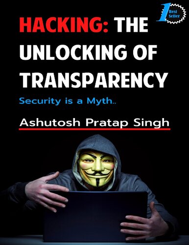 Hacking: The Unlocking of Transparency Security is a myth…