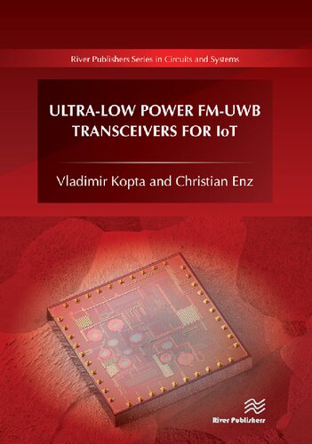 Ultra-Low Power FM-UWB Transceivers for IoT (River Publishers Series in Circuits and Systems)
