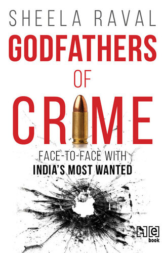 Godfathers of Crime: Face-To-Face With India's Most Wanted