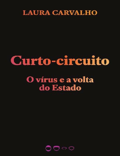 Curto-circuito - O virus e a volta do Estado (Em Portugues do Brasil)