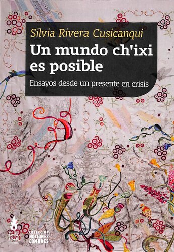 Un mundo ch'ixi es posible. Ensayos desde un presente en crisis