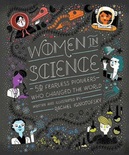 Women in Science: 50 Fearless Pioneers Who Changed the World