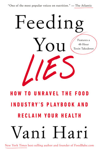 Feeding You Lies: How to Unravel the Food Industry’s Playbook and Reclaim Your Health