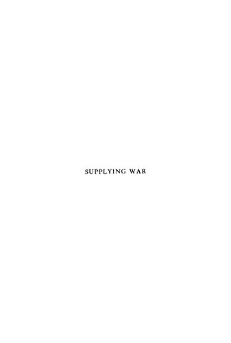 Supplying War: Logistics from Wallenstein to Patton