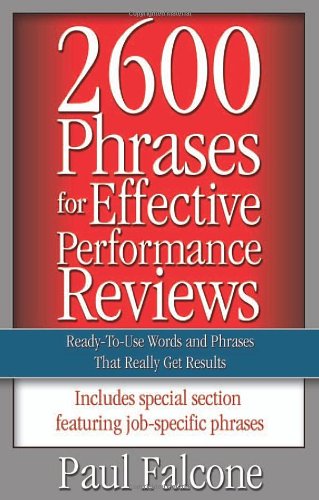2600 Phrases for Effective Performance Reviews: Ready-to-Use Words and Phrases That Really Get Results
